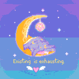 Existing Is Exhausting by Emme_Doble