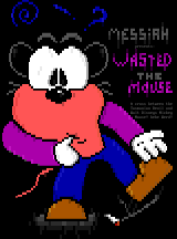 Wasted the Mouse by Messiah
